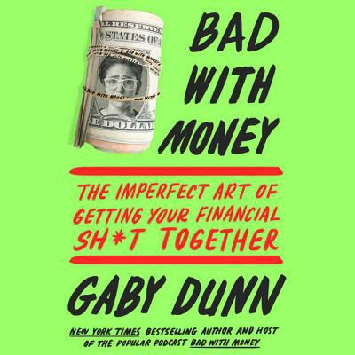 Bad with Money: The Imperfect Art of Getting Yo... 150827746X Book Cover