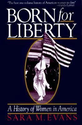 Born for Liberty: A History of Women in America 0029030900 Book Cover