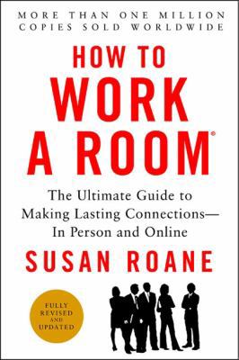 How to Work a Room, 25th Anniversary Edition: T... 0062295349 Book Cover