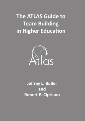 The ATLAS Guide to Team Building in Higher Educ... B08TR4RY37 Book Cover