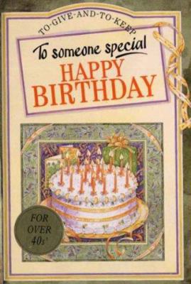 To Someone Special, Happy Birthday: Over 40's 1850159319 Book Cover