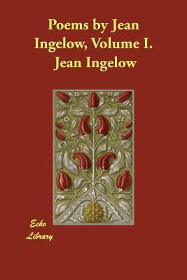 Poems by Jean Ingelow, Volume I. 1406837997 Book Cover