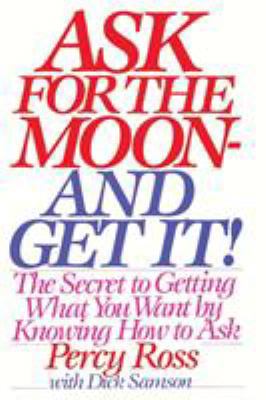 Ask for the Moon and Get It 1607966816 Book Cover