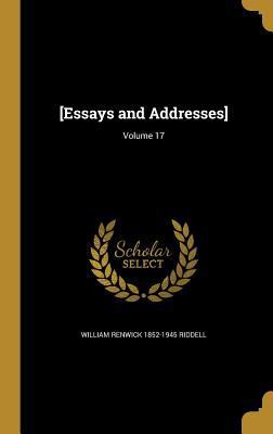 [Essays and Addresses]; Volume 17 1362365955 Book Cover