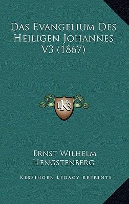 Das Evangelium Des Heiligen Johannes V3 (1867) [German] 1168247624 Book Cover