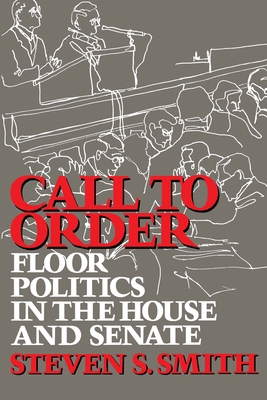 Call to Order: Floor Politics in the House and ... 0815780133 Book Cover