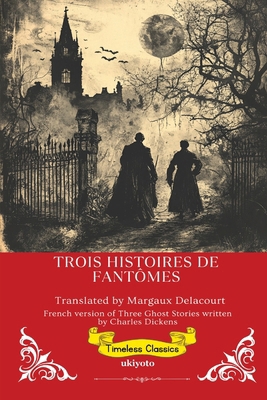 Trois Histoires De Fantômes French Version of T... [French] B0FMPJ9ZYL Book Cover