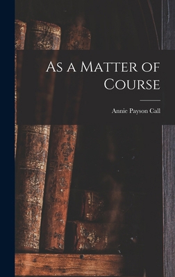 As a Matter of Course 1018257039 Book Cover