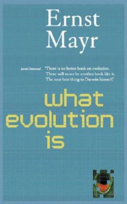What Evolution Is : From Theory to Fact 0297607413 Book Cover