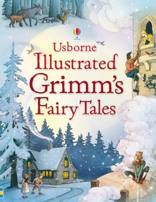 Usborne Illustrated Grimm's Fairy Tales 0746098545 Book Cover