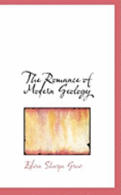 The Romance of Modern Geology 0559004516 Book Cover