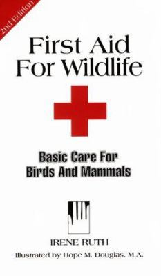 First Aid for Wildlife: Basic Care for Birds an... 1884158145 Book Cover