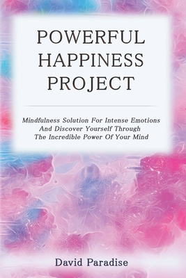 Powerful Happiness Project: Mindfulness Solutio... 1704025737 Book Cover