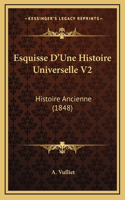 Esquisse D'Une Histoire Universelle V2: Histoir... [French] 1168197449 Book Cover