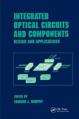 Integrated Optical Circuits and Components: Des... 0824775775 Book Cover