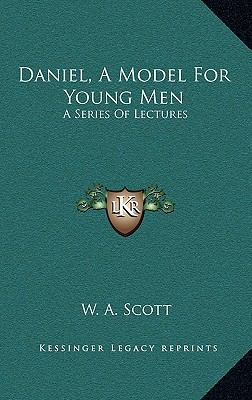 Daniel, a Model for Young Men: A Series of Lect... 1163859443 Book Cover