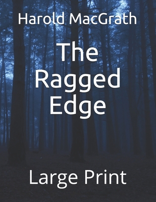 The Ragged Edge: Large Print 1656413590 Book Cover