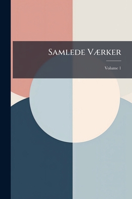 Samlede Værker; Volume 1 [Norwegian] 1147773181 Book Cover