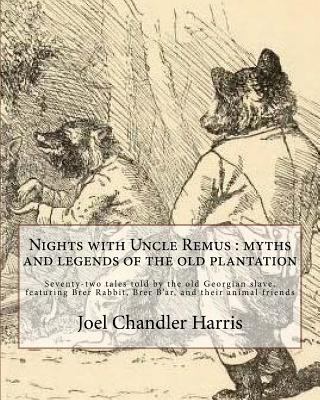 Nights with Uncle Remus: myths and legends of t... 1719484147 Book Cover