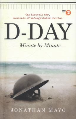 D-Day: Minute by Minute 178072215X Book Cover