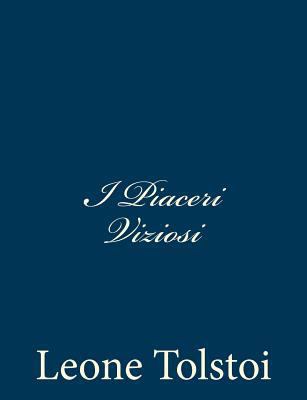 I Piaceri Viziosi [Italian] 1481262297 Book Cover