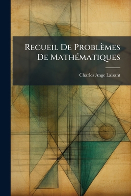 Recueil De Problèmes De Mathématiques: Géométri... [French] 1149201290 Book Cover