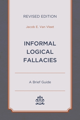Informal Logical Fallacies: A Brief Guide 0761872531 Book Cover