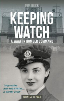 Keeping Watch: A WAAF In Bomber Command 1800353790 Book Cover