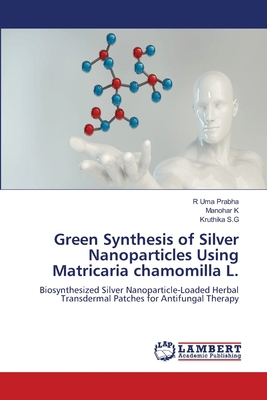 Green Synthesis of Silver Nanoparticles Using M... 620971904X Book Cover
