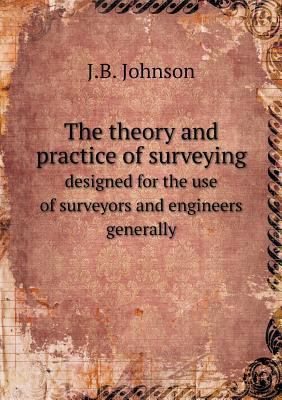 The theory and practice of surveying designed f... 551881674X Book Cover