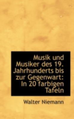 Musik Und Musiker Des 19. Jahrhunderts Bis Zur ... [German] 1113236337 Book Cover