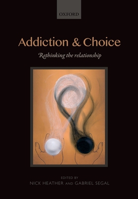 Addiction and Choice 0198727224 Book Cover