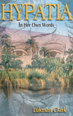 Hypatia: In Her Own Words 0978875249 Book Cover