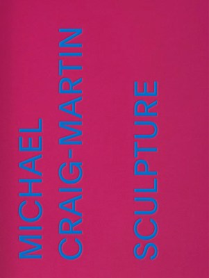 Michael Craig-Martin: Sculpture 0847869083 Book Cover
