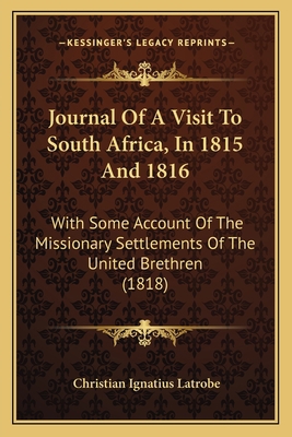 Journal Of A Visit To South Africa, In 1815 And... 1166195287 Book Cover