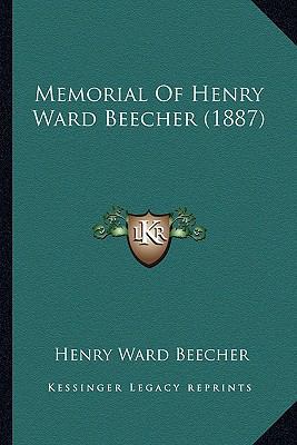 Memorial Of Henry Ward Beecher (1887) 1163937983 Book Cover