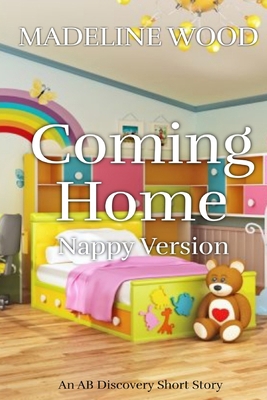 Coming Home (Nappy Version): An ABDL/LGBTQ/Roma... B0D1VZP1FR Book Cover