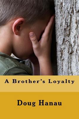 A Brother's Loyalty 1466415681 Book Cover