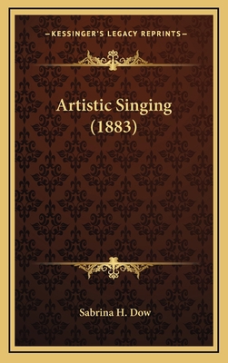 Artistic Singing (1883) 1166495361 Book Cover