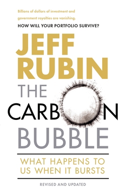 The Carbon Bubble: What Happens to Us When It B... 0345814703 Book Cover