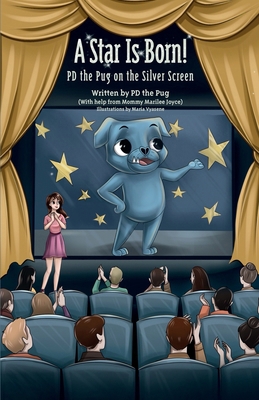A Star Is Born!: PD the Pug in Corporate America 1961624990 Book Cover