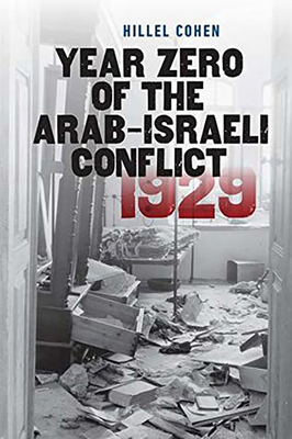 Year Zero of the Arab-Israeli Conflict 1929 1611688116 Book Cover