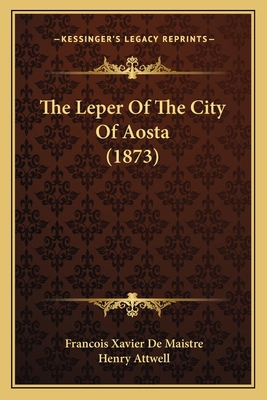 The Leper Of The City Of Aosta (1873) 1167039149 Book Cover