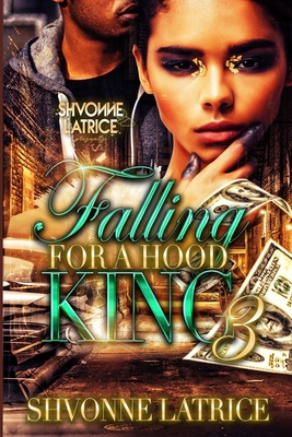Falling for a Hood King 3 1966375018 Book Cover