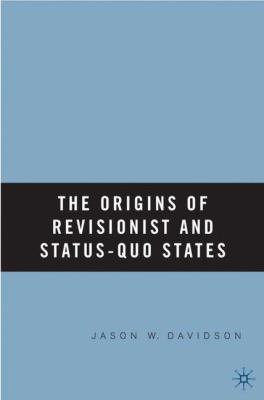 The Origins of Revisionist and Status-Quo States 1403971811 Book Cover