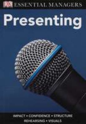 Presenting (DK Essential Managers) 0756637066 Book Cover