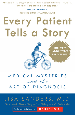 Every Patient Tells a Story: Medical Mysteries ... 0767922476 Book Cover