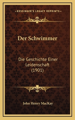 Der Schwimmer: Die Geschichte Einer Leidenschaf... [German] 1167926846 Book Cover