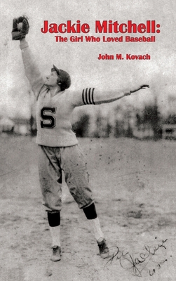 Jackie Mitchell: The Girl Who Loved Baseball 1947589407 Book Cover