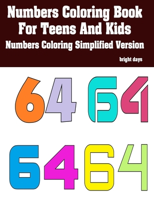 Numbers Coloring Book For Teens And Kids: Numbe... B0C2TBB587 Book Cover